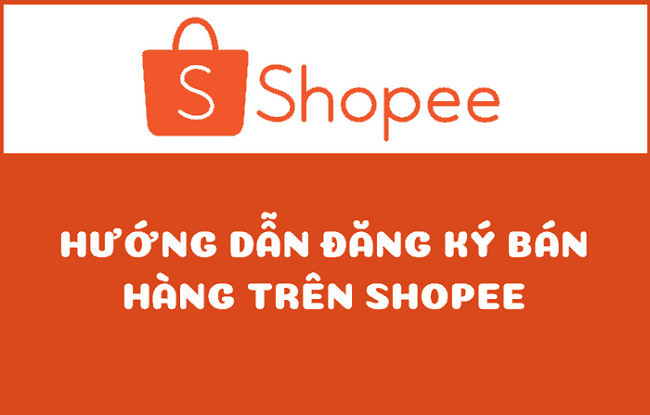 Hướng Dẫn Đăng Ký Bán Hàng Trên Shopee