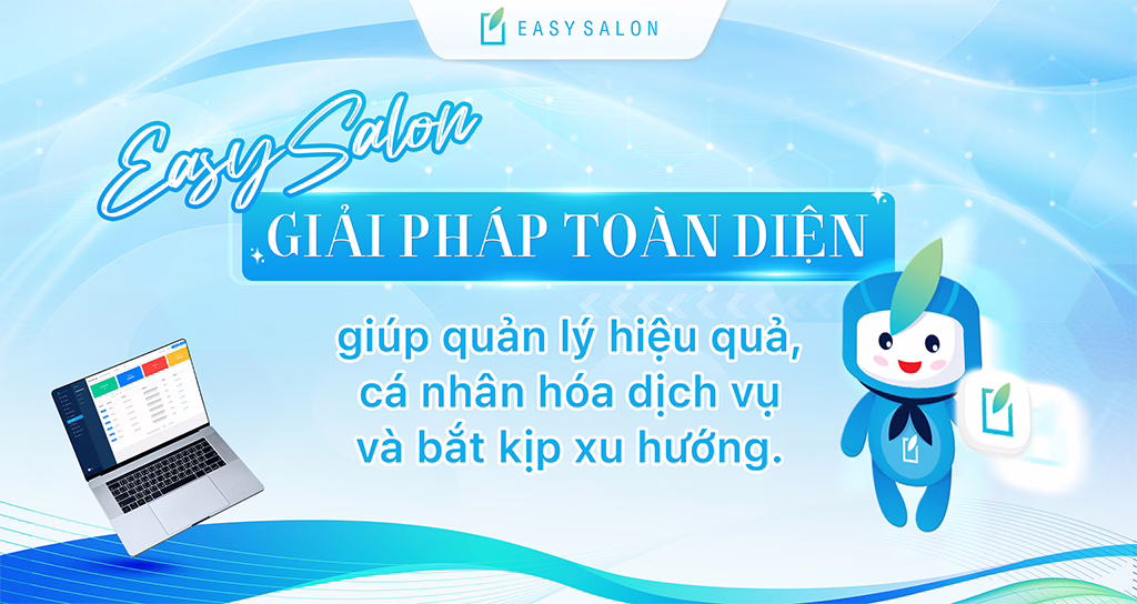 EasySalon là giải pháp toàn diện cho salon, spa, barbershop
